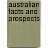Australian Facts And Prospects by Richard H. Horne