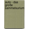 Auto - Das große Sammelsurium door Thomas Pospiech