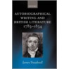 Autobiograp Writing Brit Lit C by James Treadwell