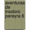 Aventuras de Inodoro Pereyra 6 by Roberto Fontanarrosa