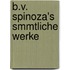B.V. Spinoza's Smmtliche Werke