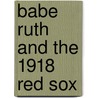 Babe Ruth and the 1918 Red Sox door Allen Wood