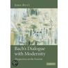 Bach's Dialogue with Modernity door John Butt