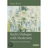 Bach's Dialogue with Modernity by John Butt