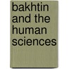 Bakhtin And The Human Sciences door Onbekend