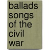 Ballads Songs Of The Civil War door Jerry Silverman