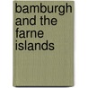 Bamburgh And The Farne Islands by Frank Graham