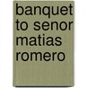 Banquet to Senor Matias Romero door New York