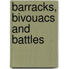 Barracks, Bivouacs And Battles door Archibald Forbes