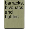 Barracks, Bivouacs And Battles by Archibald Forbes