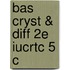 Bas Cryst & Diff 2e Iucrtc 5 C