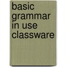 Basic Grammar In Use Classware door William R. Smalzer