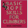 Basic Rope Skills For Climbers door Nigel Shepherd