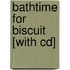 Bathtime For Biscuit [with Cd]