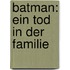 Batman: Ein Tod in der Familie