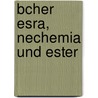 Bcher Esra, Nechemia Und Ester door Ernst Bertheau
