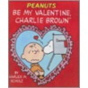 Be My Valentine, Charlie Brown door Charles M. Schulz