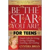 Be the Star You Are! for Teens by Cynthia Brian