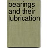 Bearings And Their Lubrication door Leon Pratt Alford
