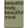Beautiful Body, Beautiful Mind by Eric Franklin