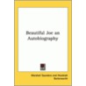 Beautiful Joe An Autobiography by Marshall Saunders