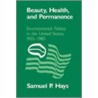 Beauty, Health, and Permanence by Samuel P. Hays