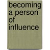 Becoming A Person Of Influence door Not Available