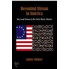Becoming African In American C by James Sidbury