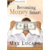 Becoming Money Smart [with Cd] by Max Luccado