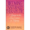 Becoming Naturally Therapeutic door Jacquelyn Small