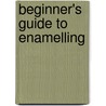 Beginner's Guide to Enamelling door Dorothy Cockrell
