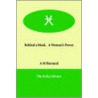Behind A Mask. A Woman's Power by A.M. Barnard