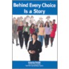 Behind Every Choice is a Story door Gloria Feldt