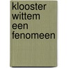 Klooster Wittem een fenomeen