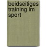 Beidseitiges Training im Sport by Tino Stöckel