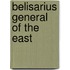 Belisarius General Of The East