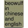 Beowulf In Chinese And English door Henriette Barkow
