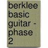 Berklee Basic Guitar - Phase 2 door William G. Leavitt
