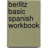 Berlitz Basic Spanish Workbook door Berlitz Publishing