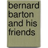 Bernard Barton And His Friends door Verrall Lucas