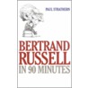 Bertrand Russell In 90 Minutes door Paul Strathern