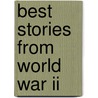 Best Stories From World War Ii door C. Brian Kelly
