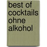 Best of Cocktails ohne Alkohol by Franz Brandl