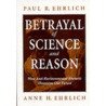 Betrayal of Science and Reason by Paul R. Ehrlich