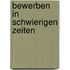 Bewerben in schwierigen Zeiten