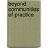 Beyond Communities Of Practice