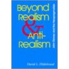 Beyond Realism and Antirealism door David L. Hilderbrand