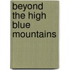 Beyond The High Blue Mountains door Jon Bezayiff