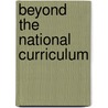 Beyond the National Curriculum door Professor David Coulby