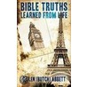 Bible Truths Learned from Life by Gailen Abbett
